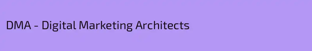 DMA - Digital Marketing Architects